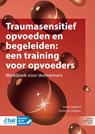 Traumasensitief opvoeden en begeleiden: een training voor opvoeders - Leony Coppens ; Carina Van Kregten - 9789036830423