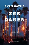 Zes dagen - Ryan Gattis - 9789038800622