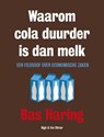 Waarom cola duurder is dan melk - Bas Haring - 9789038801940