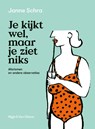 Je kijkt wel, maar je ziet niks - Janne Schra - 9789038802220
