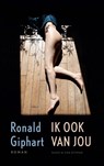 Ik ook van jou - Ronald Giphart - 9789038803517