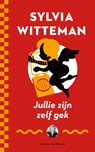 Jullie zijn zelf gek - Sylvia Witteman - 9789038804767