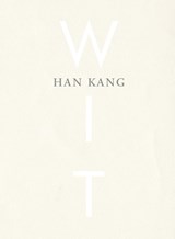 Wit, Han Kang -  - 9789038804811