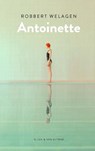 Antoinette - Robbert Welagen - 9789038807430
