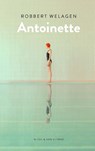 Antoinette - Robbert Welagen - 9789038807447