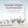 Paarden vliegen businessclass - Olaf Koens - 9789038808369