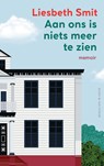 Aan ons is niets meer te zien - Liesbeth Smit - 9789038810867