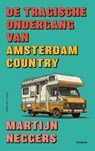 De tragische ondergang van Amsterdam Country - Martijn Neggers - 9789038813493