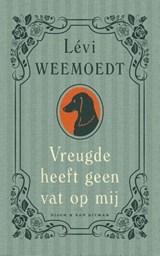 Vreugde heeft geen vat op mij, Lévi Weemoedt -  - 9789038815428