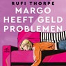 Margo heeft geldproblemen - Rufi Thorpe - 9789038818429