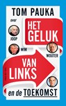 Het geluk van links - Tom Pauka - 9789038896564