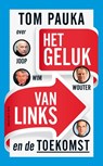 Het geluk van links - Tom Pauka - 9789038896571