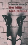 Het blijft toch familie - Theodor Holman - 9789038897028