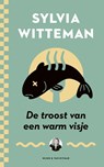 De troost van een warm visje - Sylvia Witteman - 9789038898308