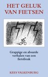 Het geluk van fietsen - Kees Valkenburg - 9789038927862