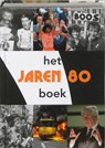 Het Jaren 80 Boek - P. Brood ; Rene Kok ; Erik Somers - 9789040085796