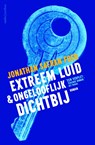 Extreem luid en ongelooflijk dichtbij - Jonathan Safran Foer - 9789041421425