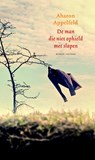 De man die niet ophield met slapen - Aharon Appelfeld - 9789041421494