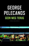Geen weg terug - George Pelecanos - 9789041421562
