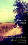 Ooit zullen we elkaar alles vertellen - Daniela Krien - 9789041422194