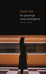 De prachtige onverschilligheid - Sarah Hall - 9789041422408