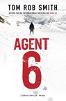 Agent 6 - Tom Rob Smith - 9789041423368
