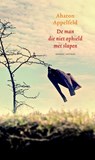 De man die niet ophield met slapen - Aharon Appelfeld - 9789041423436
