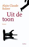 Uit de toon - Alain Claude Sulzer - 9789041424358