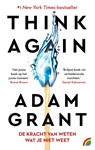 Think again: De kracht van weten wat je niet weet - Adam Grant - 9789041716606