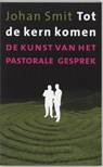 Tot de kern komen - Johan Smit - 9789043512701