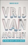 Vrij van moeten - Marieke Meijer-van Abbema - 9789043513616