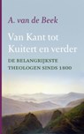 Van Kant tot kuitert en verder - A. van de Beek - 9789043516921