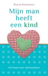 Mijn man heeft een kind - Pauline Schonewille - 9789043518345
