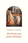 Het leven van Jezus Christus - Thomas Kempis A - 9789043521475