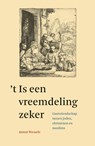 't Is een vreemdeling zeker - Anton Wessels - 9789043525947