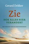 Zie hoe alles hier verandert - Gerard Dekker - 9789043526159