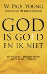 God is goed en ik niet - William Paul Young - 9789043526302