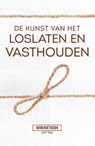 De kunst van het loslaten en vasthouden - Wim Rietkerk - 9789043526883