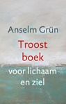 Troostboek voor lichaam en ziel - Anselm Grün - 9789043527460