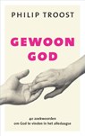 Gewoon God - Philip Troost - 9789043528009