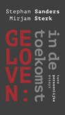 Geloven: in de toekomst - Stephan Sanders ; Mirjam Sterk - 9789043528641