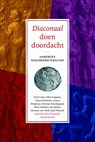 Diaconaal doen doordacht - Hub Crijns ; Ellen Hogema ; Trinus Hoekstra ; Lútzen Miedema ; Herman Noordegraaf ; Ploni Robbers-van Berkel ; Herman van Well ; Jozef Wissink - 9789043529655
