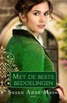 Met de beste bedoelingen - Susan Anne Mason - 9789043531085