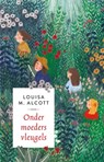 Onder moeders vleugels - Louisa M. Alcott - 9789043531092