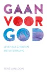 Gaan voor God - R. van Loon - 9789043532518
