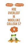 Hoe overleef ik moeilijke collega's? - Jörg Berger ; Monika Bylitza - 9789043532556