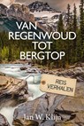 Van regenwoud tot bergtop - Jan W. Klijn - 9789043535014