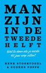 Man zijn in de tweede helft - Henk Stoorvogel ; Eugène Poppe - 9789043536523