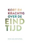 Kort en krachtig over de eindtijd - Ron van der Spoel - 9789043537049