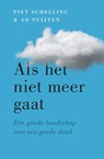 Als het niet meer gaat - Piet Schelling ; Ad Nuijten - 9789043537858